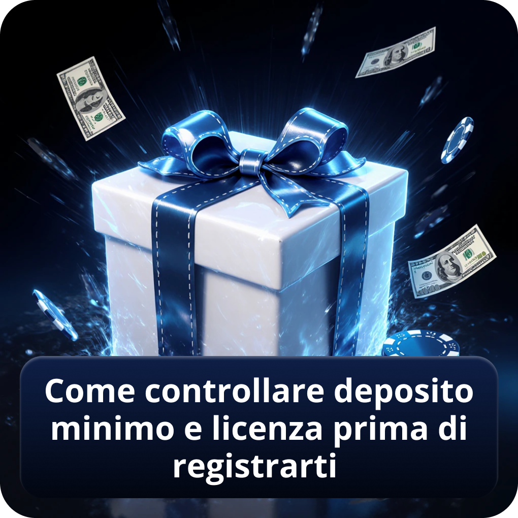 Come controllare deposito minimo e licenza prima di registrarti