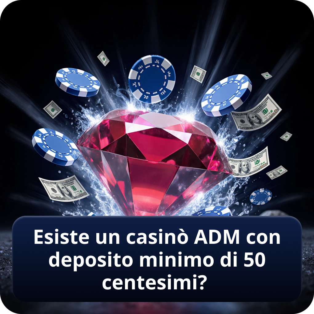 Esiste un casinò ADM con deposito minimo di 50 centesimi?