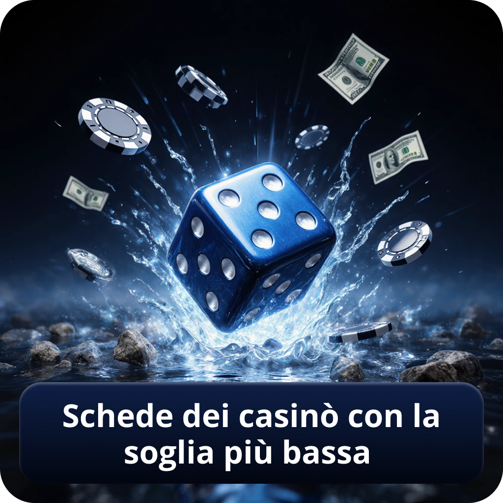 Schede dei casinò con la soglia più bassa