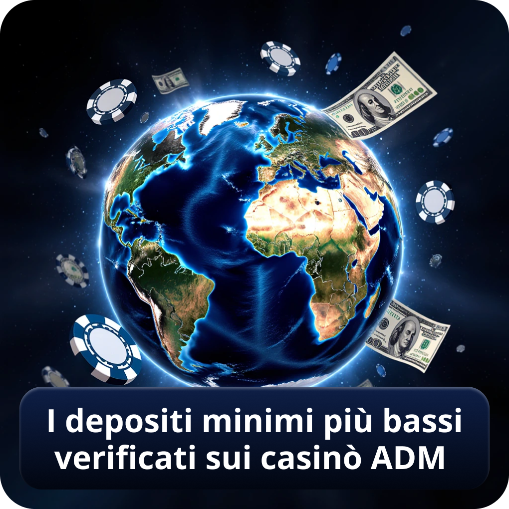 I depositi minimi più bassi verificati sui casinò ADM